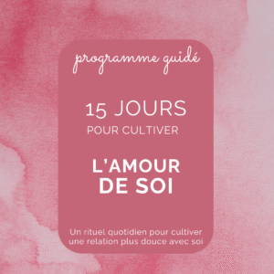 Programme guidé Amour de soi – 15 jours (5 minutes par jour)
